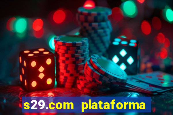 s29.com plataforma de jogos